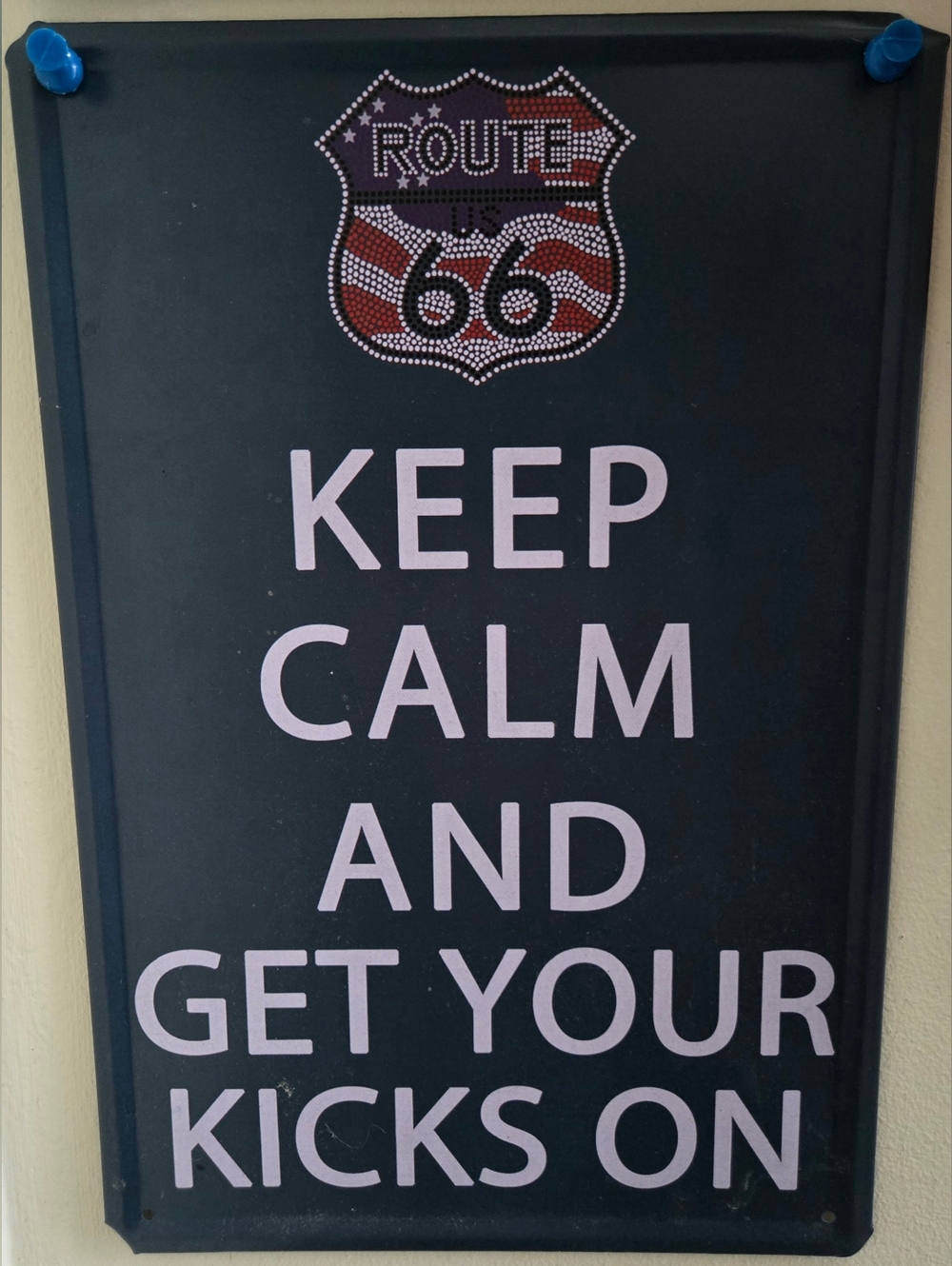 Keep Calm and Get Your Kicks On Wall Sign - Metal